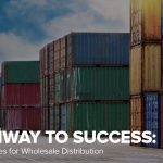 A Pathway to Success: Leading Practices for Wholesale Distribution