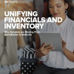White Paper: Unifying Financials and Inventory. Why Retailers from Quickbooks to NetSuite