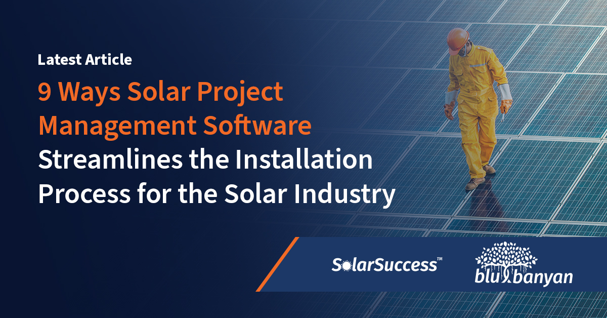 9 formas en que el software de gestión de proyectos solares agiliza el proceso de instalación
