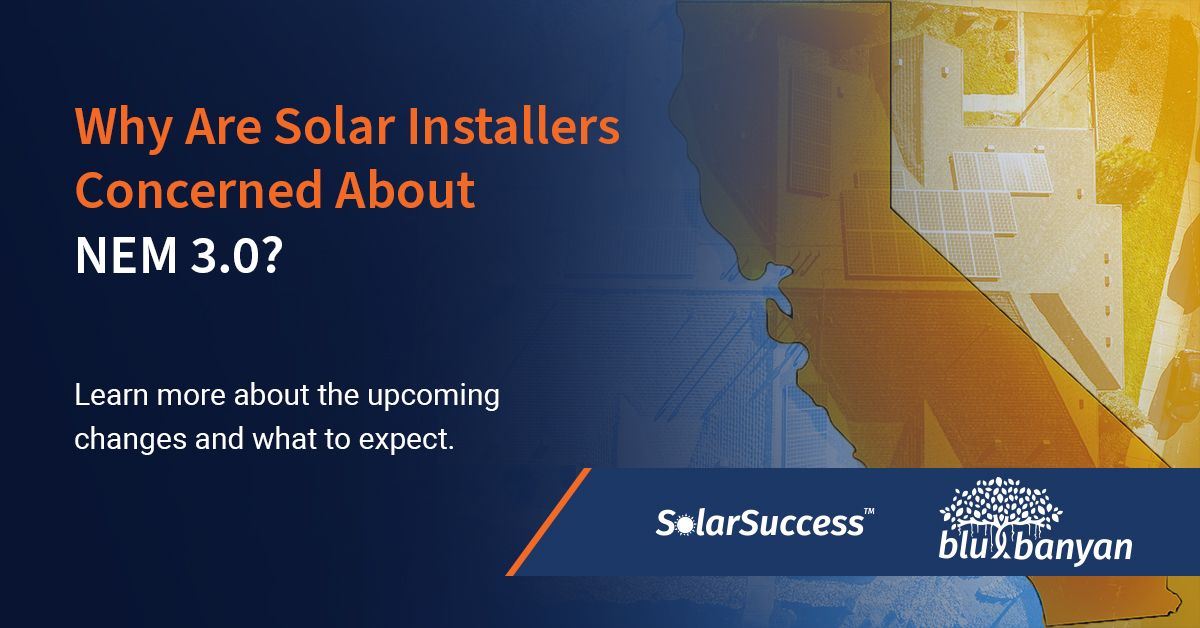 Why are solar installers concerned about NEM 3.0? Learn more about upcoming changes and what to expect