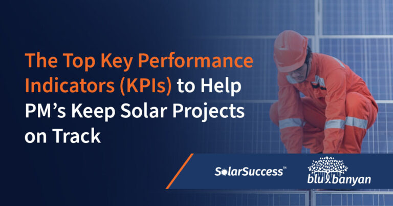 Top Key Performance Indicators to Help Project Managers Keep Solar Projects on Track