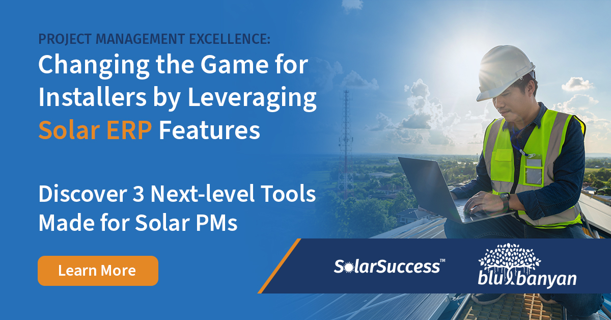 Project Management Excellence: Changing the Game for Installers by Leveraging Solar ERP Features