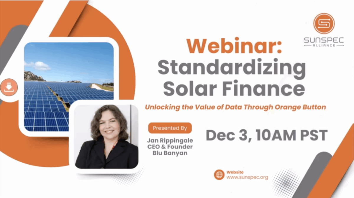 SunSpec Connect Webinar Series Standardizing Solar Finance Unlocking the Value of Data Through Orange Button